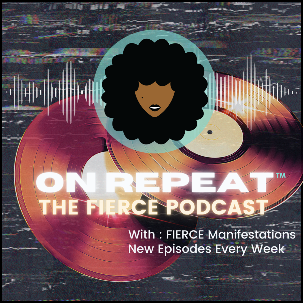 Coming Soon - On Repeat - The FIERCE Podcast