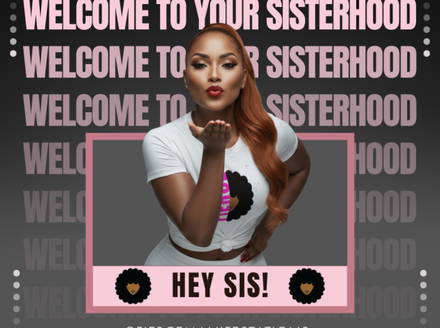 Welcome to Your Sisterhood